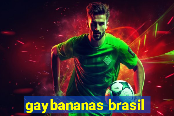 gaybananas brasil