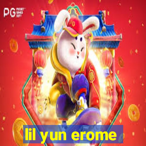 lil yun erome