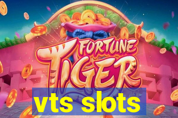 vts slots