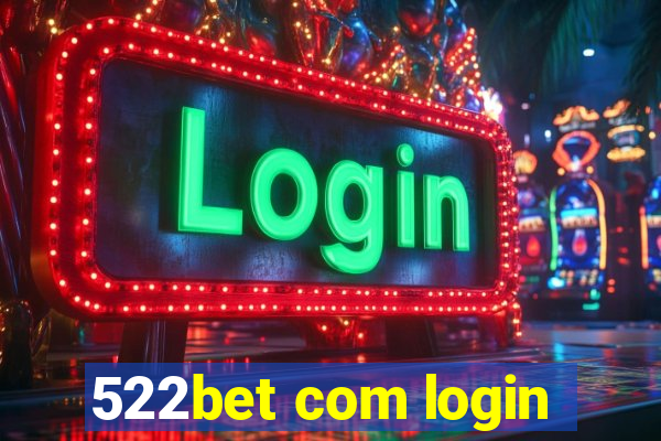 522bet com login