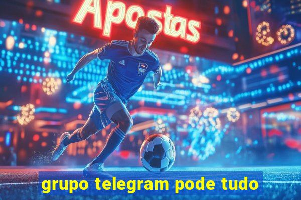 grupo telegram pode tudo