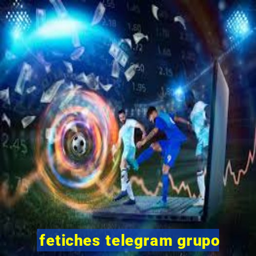 fetiches telegram grupo