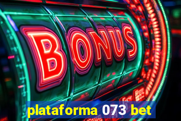 plataforma 073 bet