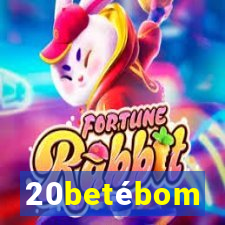 20betébom