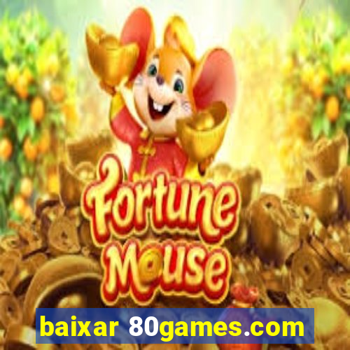 baixar 80games.com