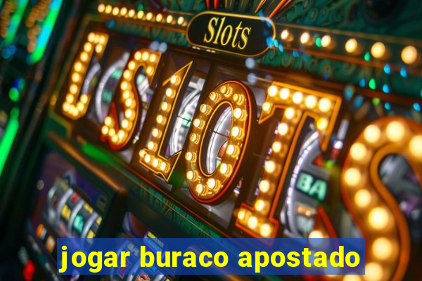 jogar buraco apostado