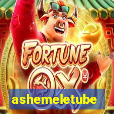 ashemeletube