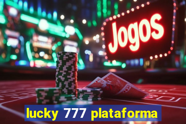 lucky 777 plataforma