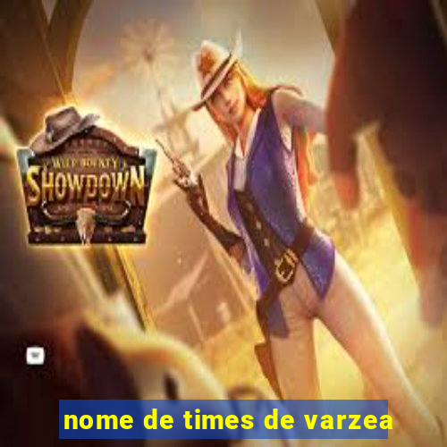 nome de times de varzea