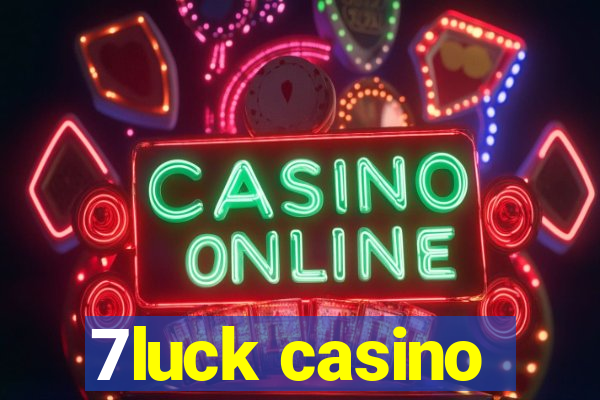 7luck casino