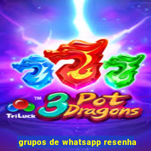 grupos de whatsapp resenha