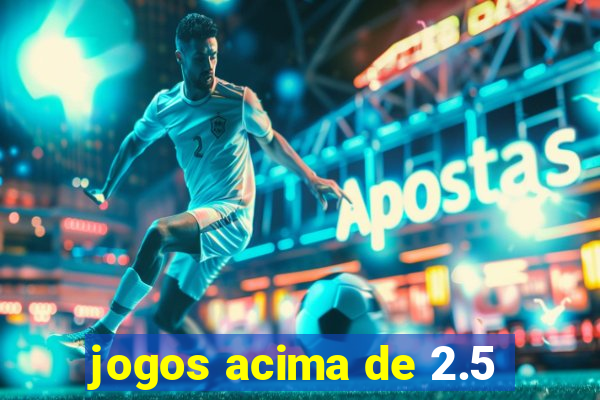 jogos acima de 2.5