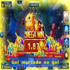 Gol marcado no gol marcado betano