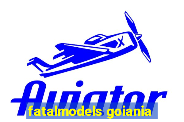 fatalmodels goiania