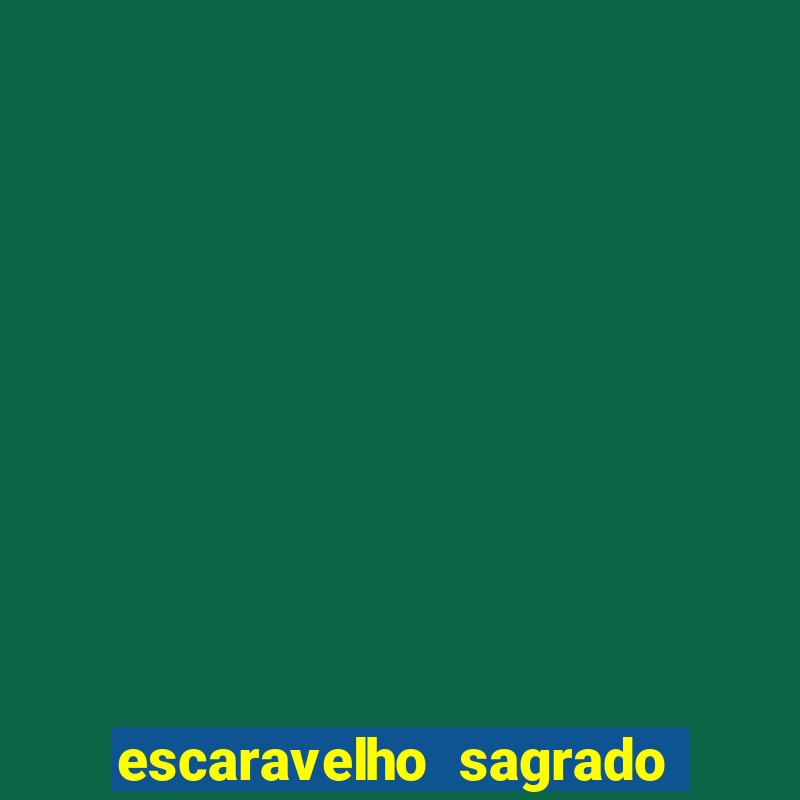 escaravelho sagrado e perigoso