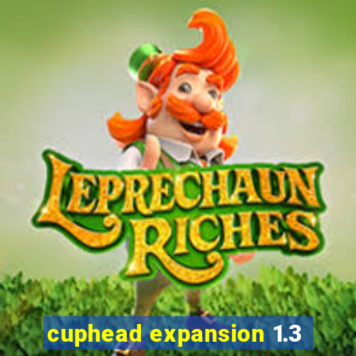 cuphead expansion 1.3