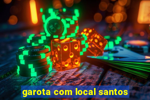 garota com local santos