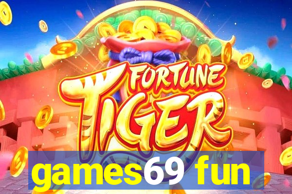 games69 fun