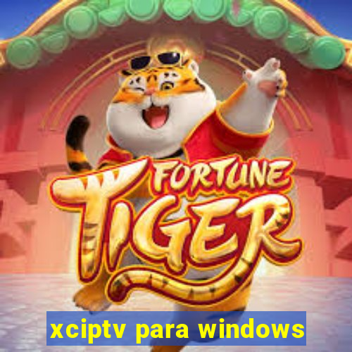 xciptv para windows