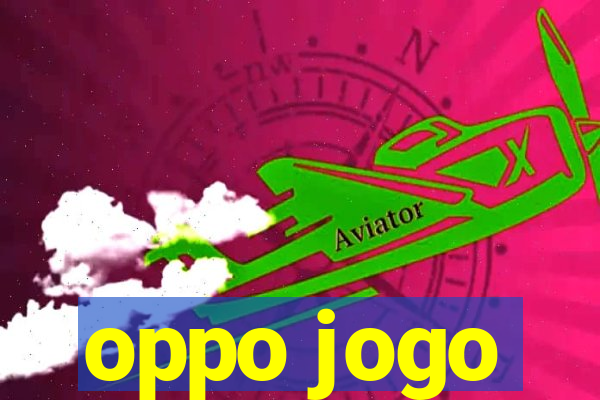 oppo jogo