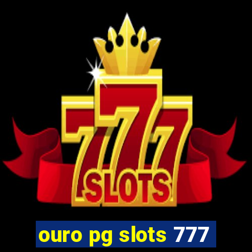 ouro pg slots 777