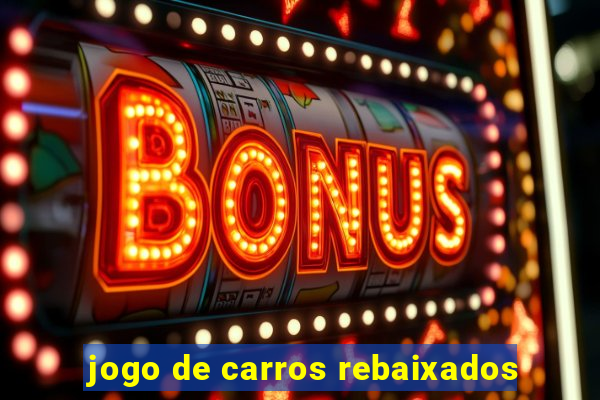 jogo de carros rebaixados