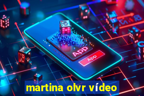 martina olvr vídeo