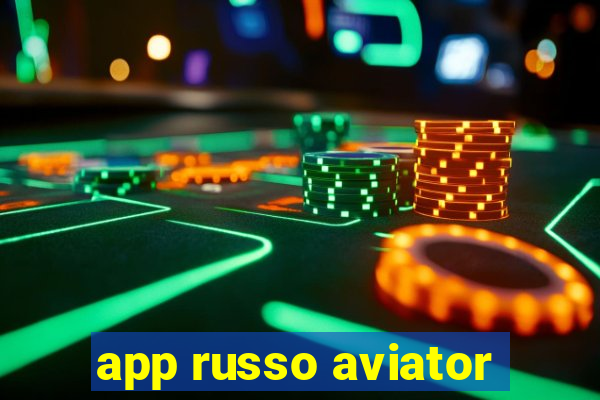 app russo aviator