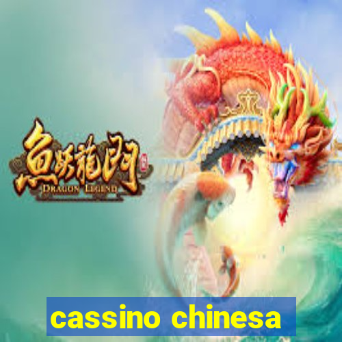 cassino chinesa