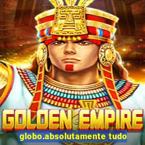 globo.absolutamente tudo