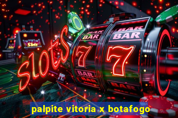 palpite vitoria x botafogo