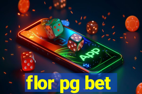 flor pg bet