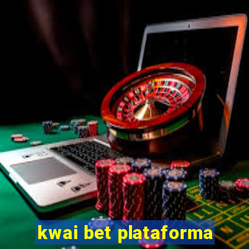 kwai bet plataforma