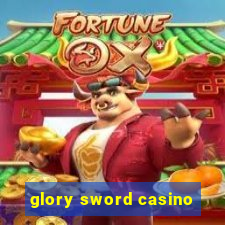 glory sword casino