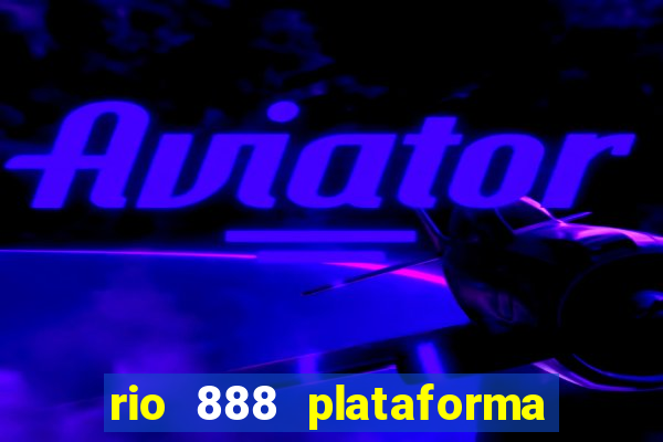 rio 888 plataforma de jogos