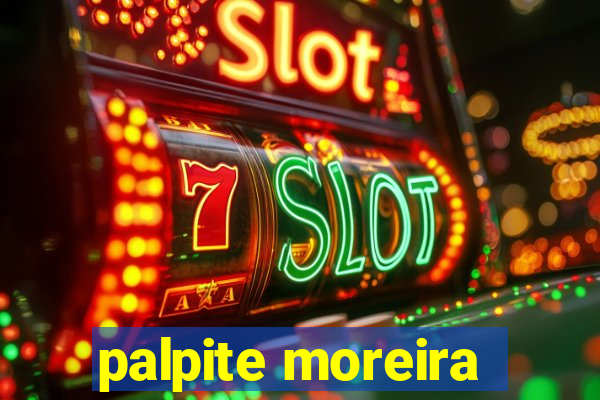 palpite moreira