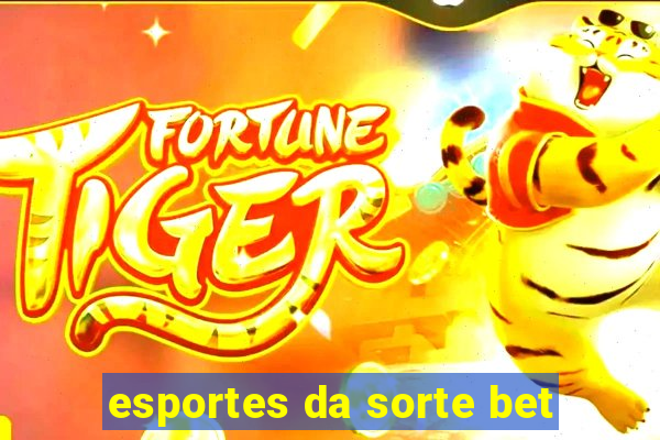 esportes da sorte bet