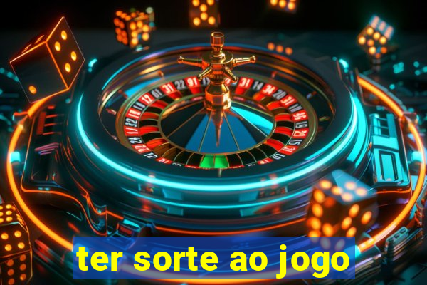 ter sorte ao jogo