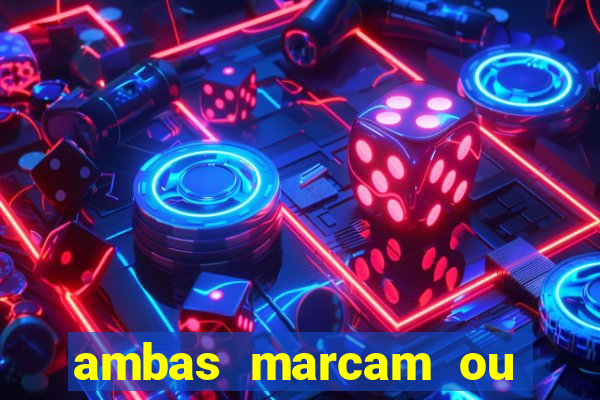 ambas marcam ou mais de 2.5