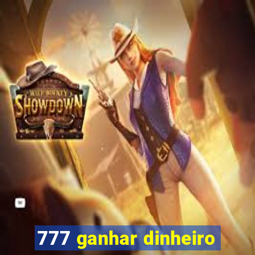 777 ganhar dinheiro