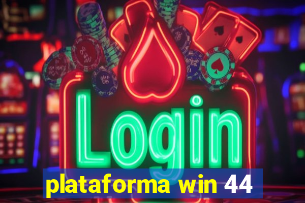 plataforma win 44