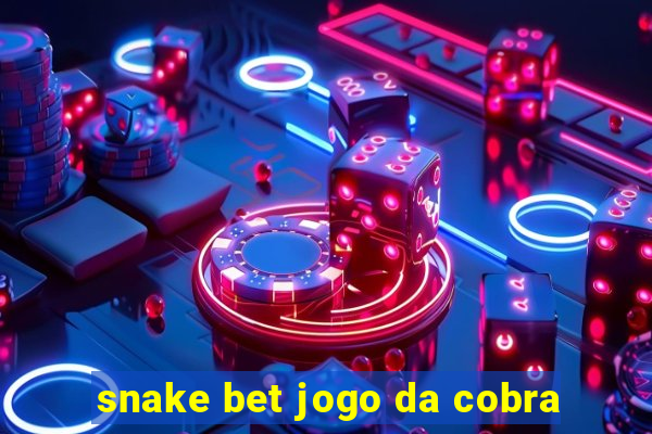 snake bet jogo da cobra