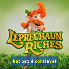 bet 585 é confiável