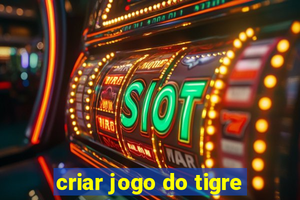 criar jogo do tigre