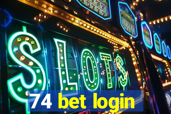 74 bet login