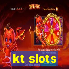 kt slots