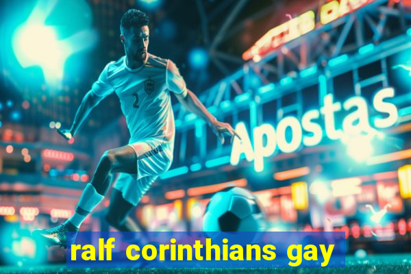 ralf corinthians gay