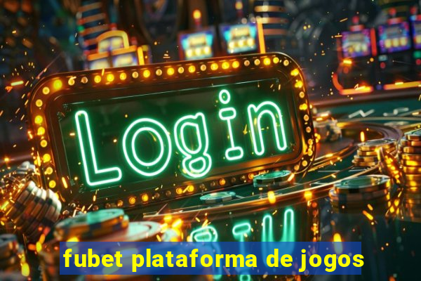 fubet plataforma de jogos