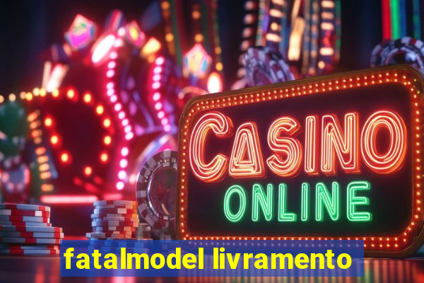 fatalmodel livramento