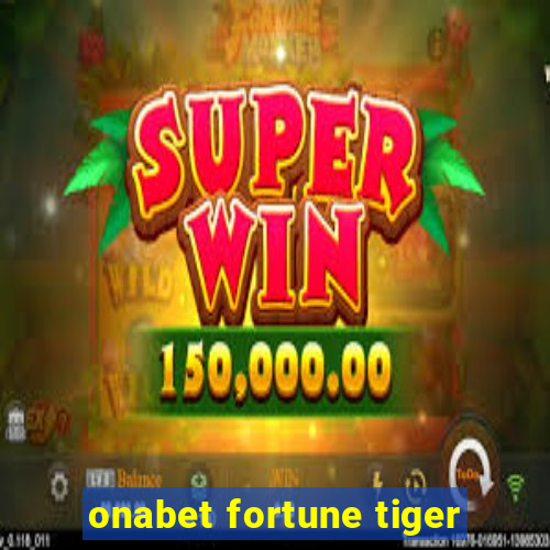 onabet fortune tiger